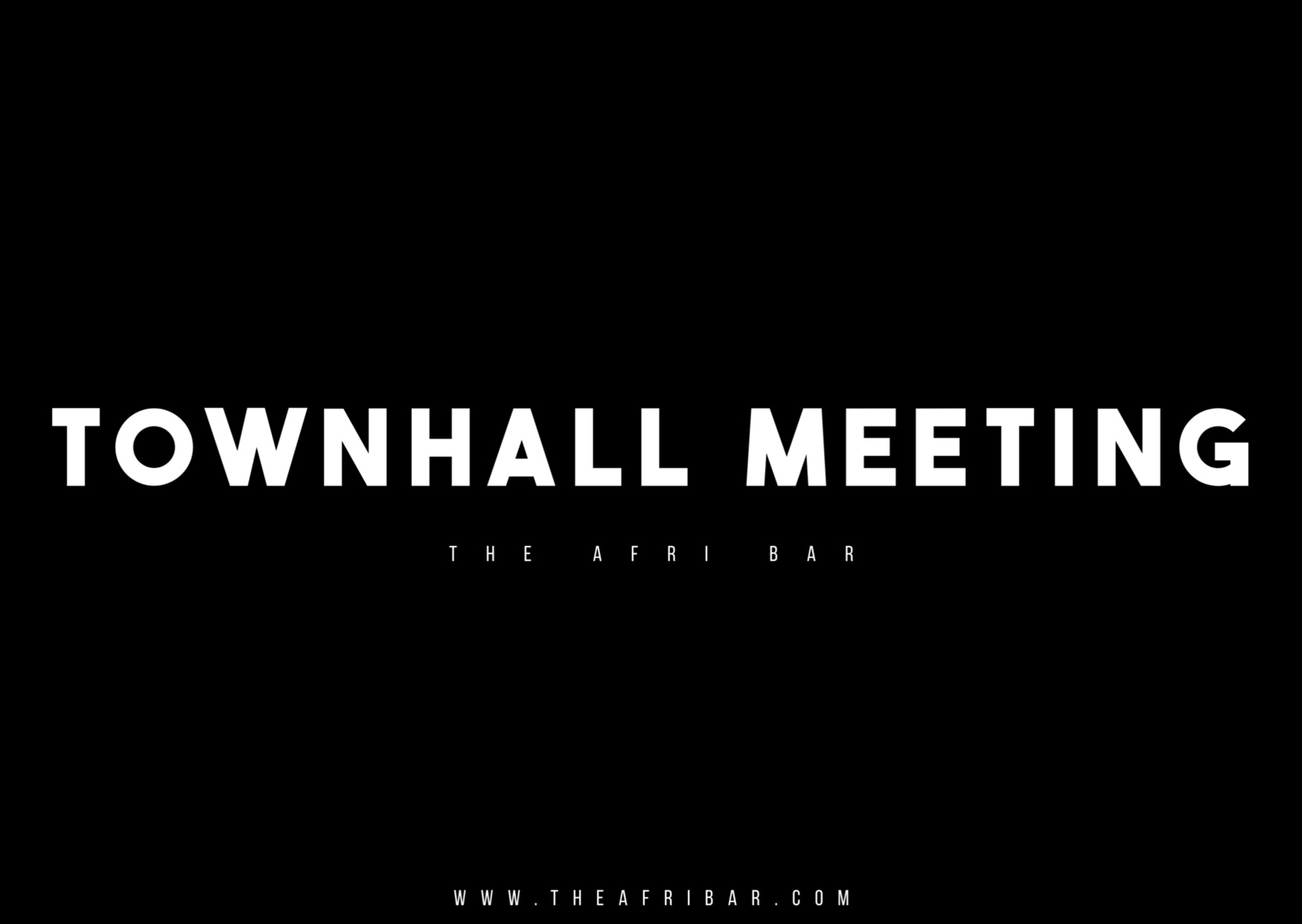 The Afri Bar Townhall Meeting